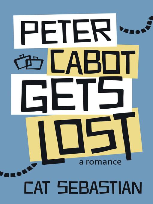 Title details for Peter Cabot Gets Lost by Cat Sebastian - Wait list
